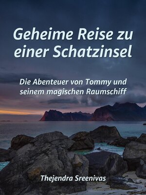 cover image of Geheime Reise zu einer Schatzinsel--Die Abenteuer von Tommy und seinem magischen Raumschiff